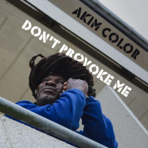 Akim Color – Don't Provoke Me